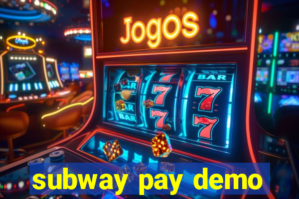 subway pay demo