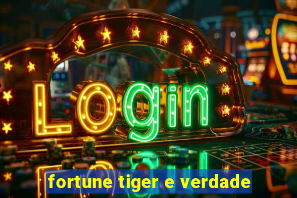 fortune tiger e verdade