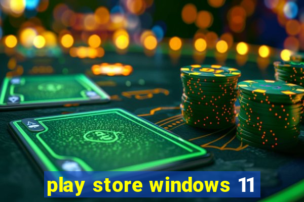 play store windows 11