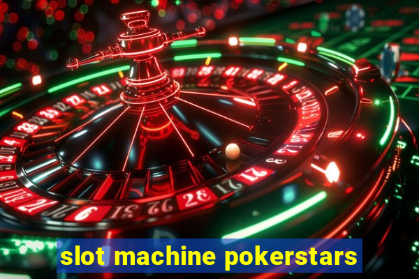 slot machine pokerstars