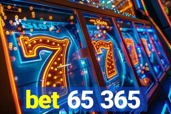 bet 65 365