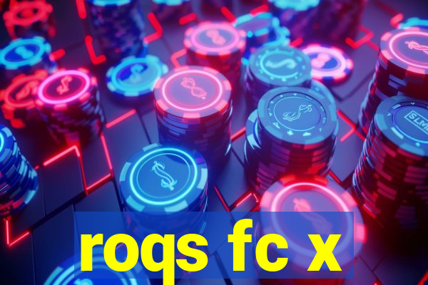 roqs fc x