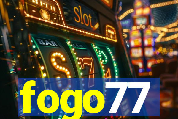 fogo77