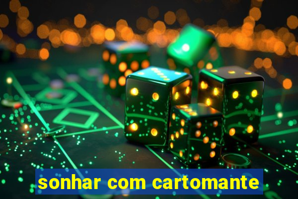 sonhar com cartomante