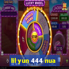 lil yun 444 nua