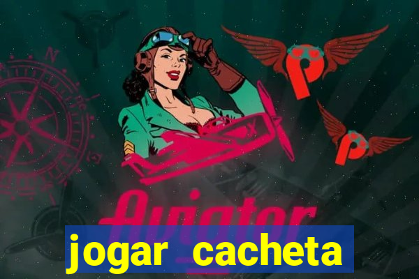 jogar cacheta online valendo dinheiro