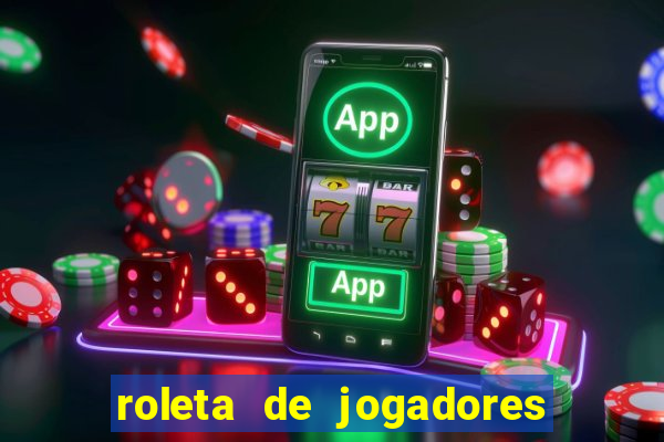 roleta de jogadores do fifa 23 roleta