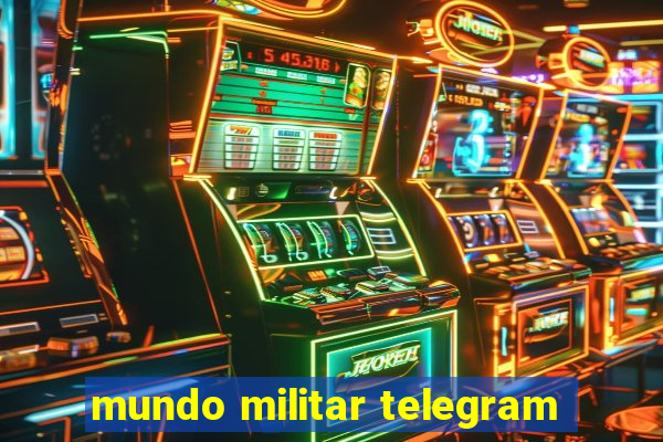 mundo militar telegram