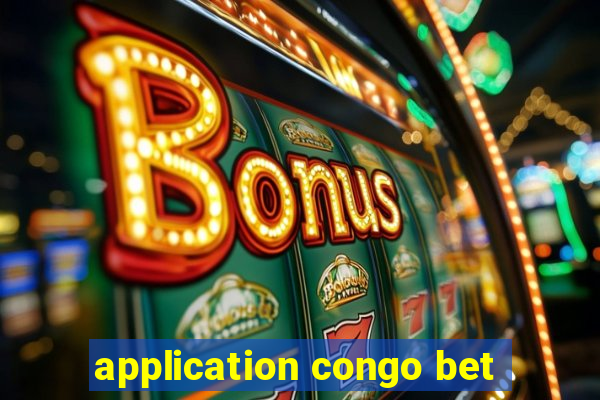 application congo bet