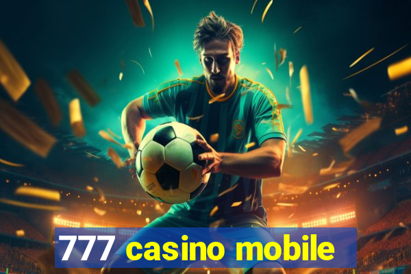 777 casino mobile