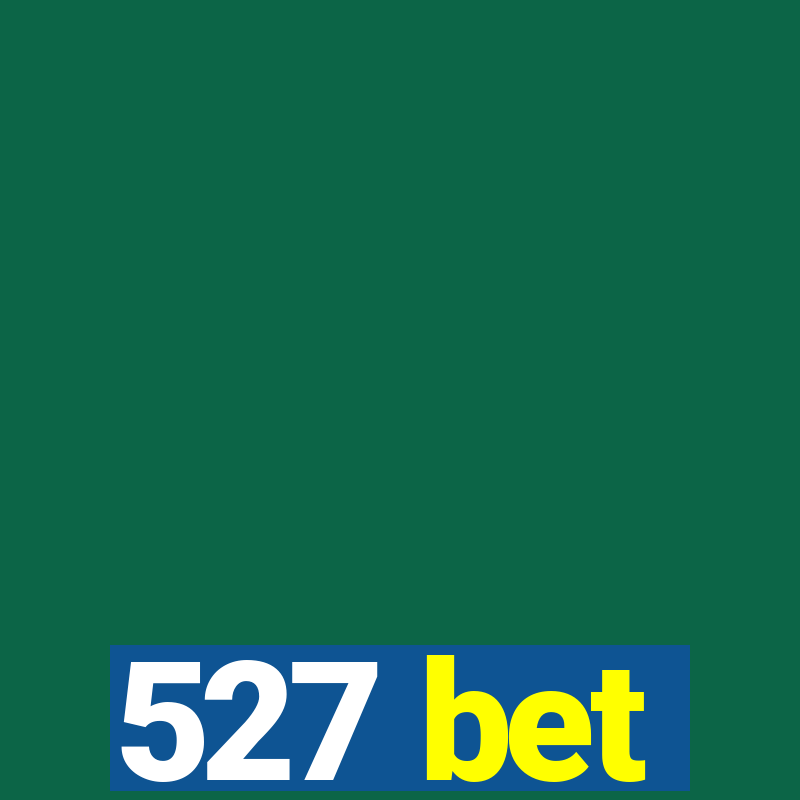 527 bet