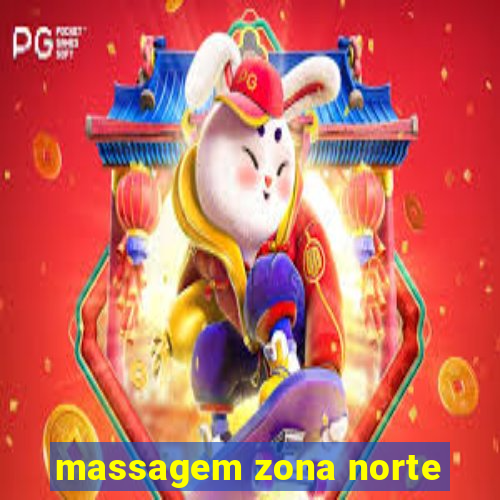 massagem zona norte