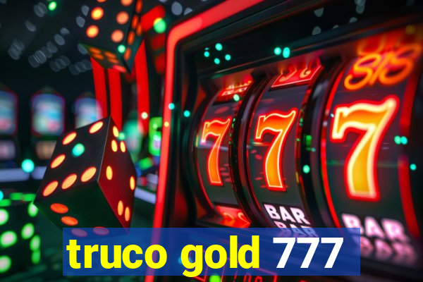 truco gold 777