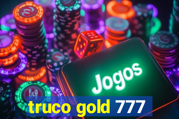 truco gold 777