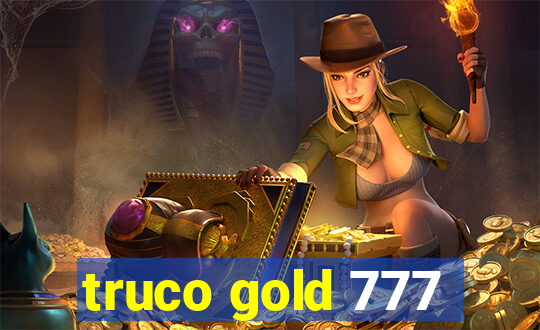 truco gold 777