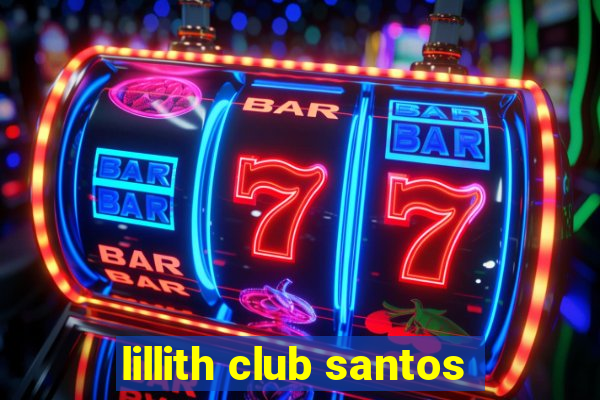 lillith club santos