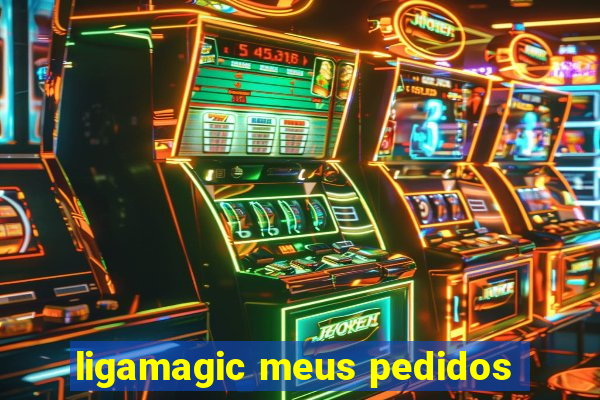 ligamagic meus pedidos