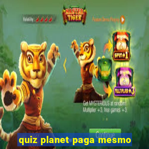 quiz planet paga mesmo