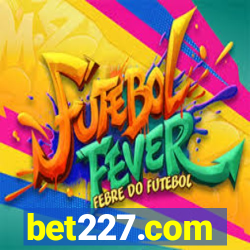 bet227.com