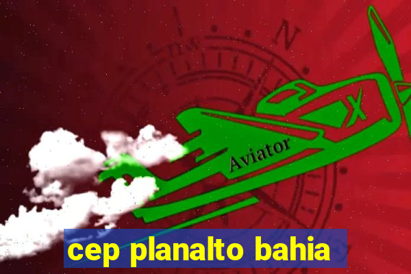 cep planalto bahia