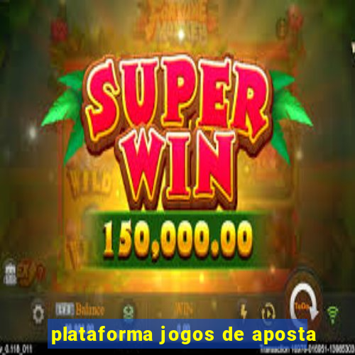 plataforma jogos de aposta