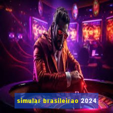 simular brasileirao 2024