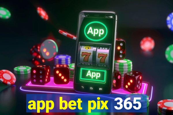 app bet pix 365