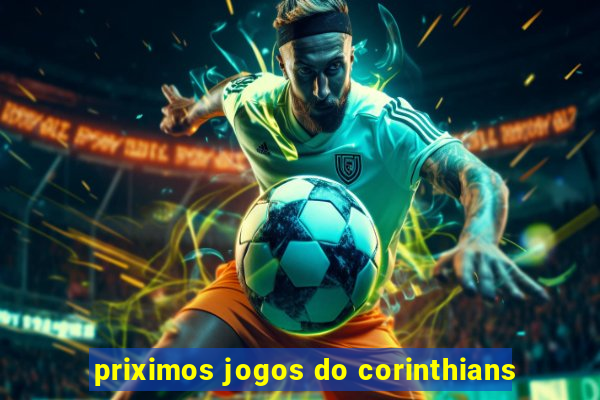 priximos jogos do corinthians