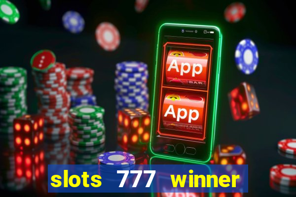 slots 777 winner como sacar