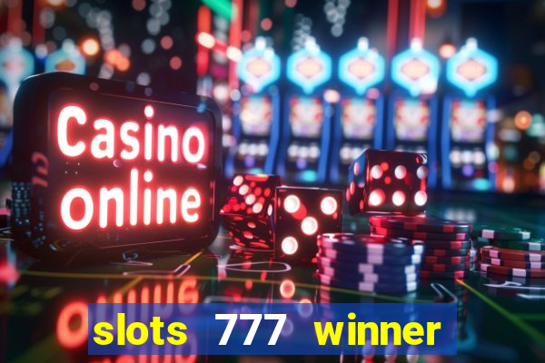 slots 777 winner como sacar