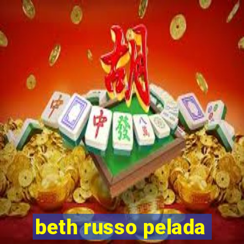 beth russo pelada