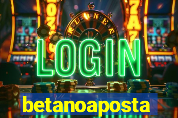 betanoaposta