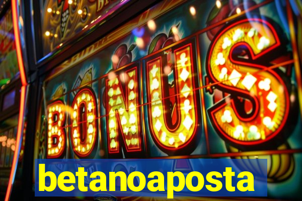 betanoaposta