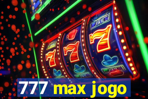 777 max jogo