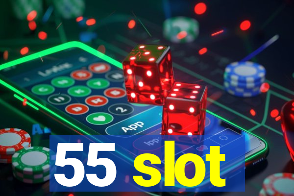 55 slot