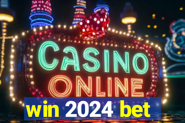 win 2024 bet