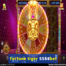 fortune tiger 5588bet