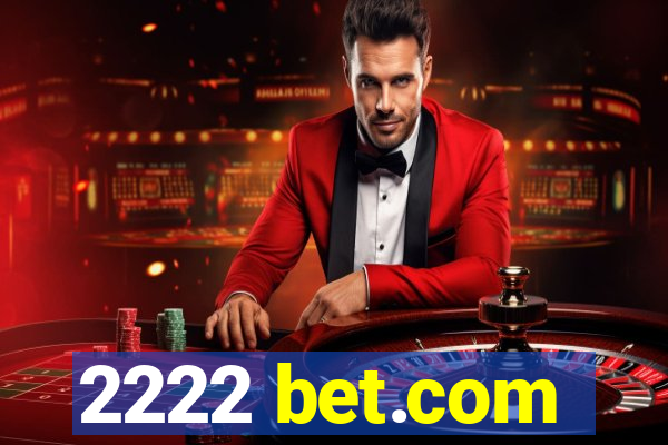 2222 bet.com