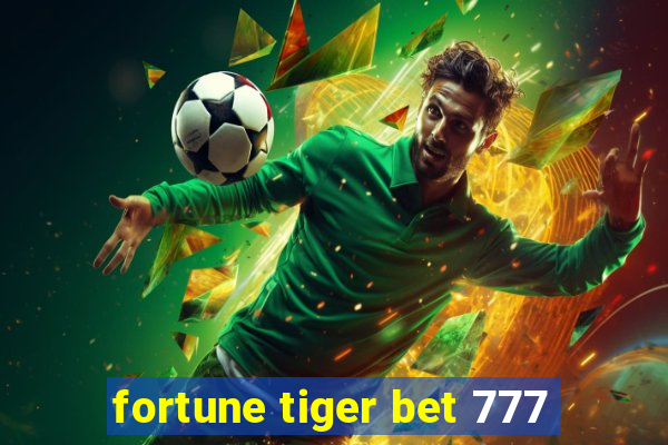 fortune tiger bet 777