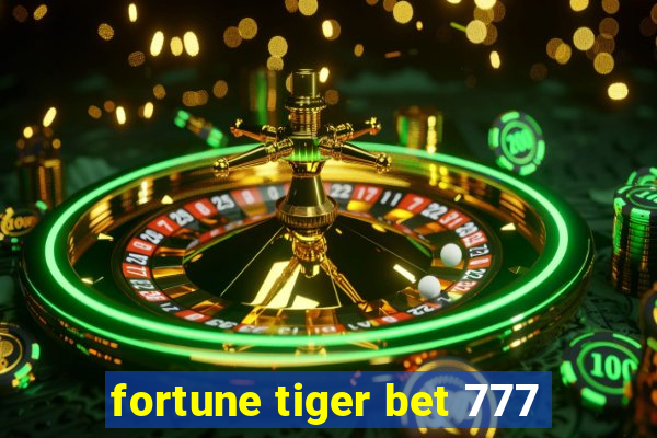 fortune tiger bet 777