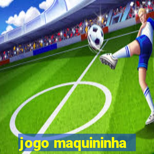 jogo maquininha