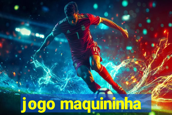 jogo maquininha