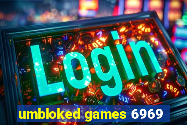 umbloked games 6969