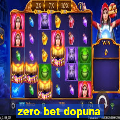 zero bet dopuna