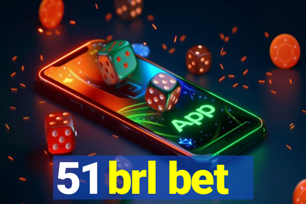 51 brl bet