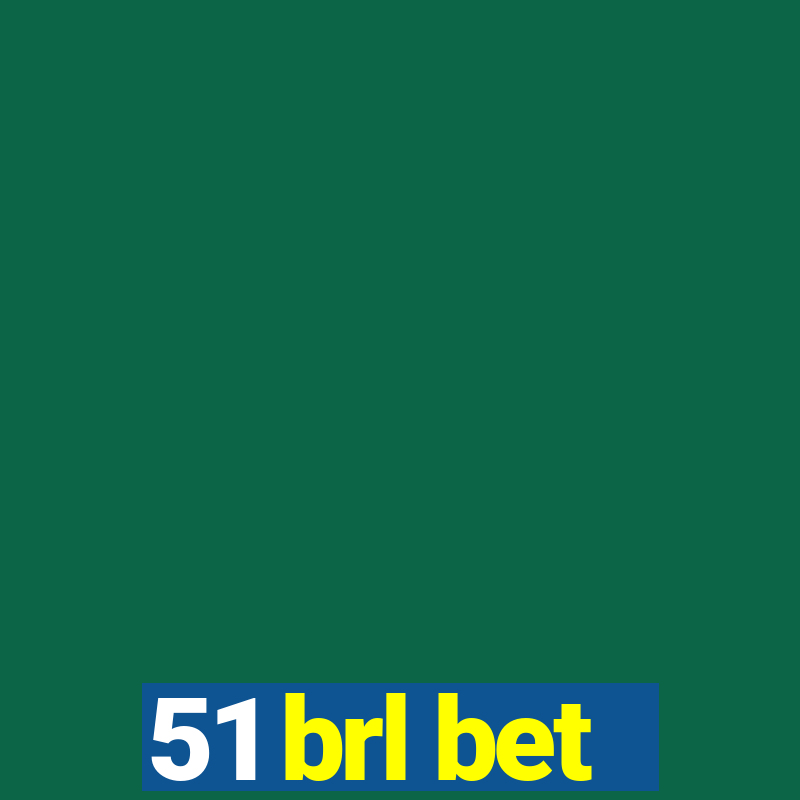 51 brl bet