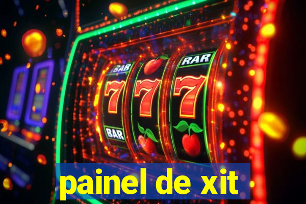 painel de xit