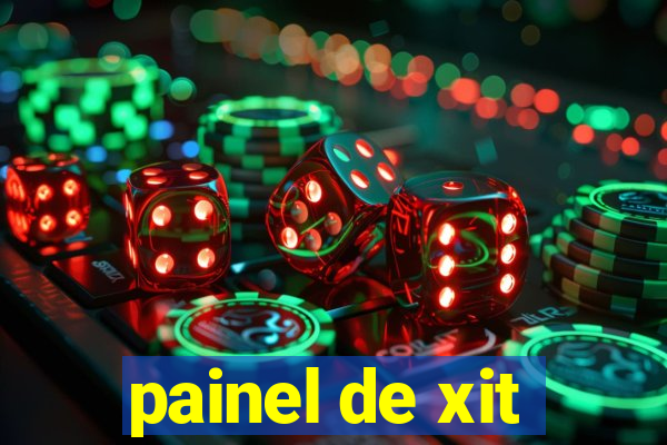 painel de xit