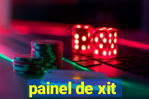 painel de xit