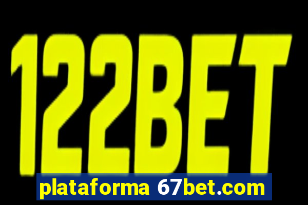 plataforma 67bet.com